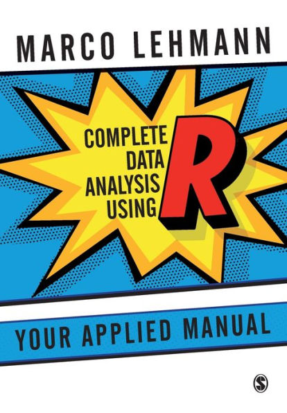 Complete Data Analysis Using R: Your Applied Manual