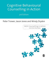 Title: Cognitive Behavioural Counselling in Action / Edition 3, Author: Peter Trower