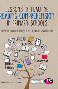 Title: Lessons in Teaching Reading Comprehension in Primary Schools / Edition 1, Author: Suzanne Horton
