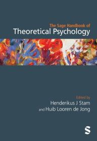 Title: The SAGE Handbook of Theoretical Psychology / Edition 1, Author: Henderikus J Stam
