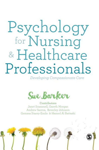 Psychology for Nursing and Healthcare Professionals: Developing Compassionate Care / Edition 1