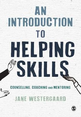 An Introduction to Helping Skills: Counselling, Coaching and Mentoring / Edition 1
