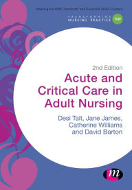 Title: Acute and Critical Care in Adult Nursing, Author: Desiree Tait