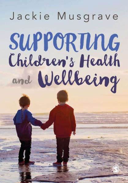 Supporting Children's Health and Wellbeing / Edition 1