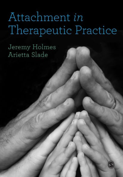 Attachment in Therapeutic Practice / Edition 1