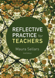 Title: Reflective Practice for Teachers / Edition 2, Author: Maura Sellars