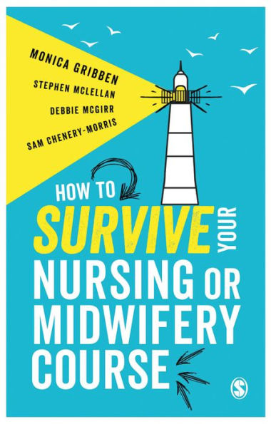 How to Survive your Nursing or Midwifery Course / Edition 1