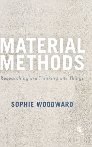Material Methods: Researching and Thinking with Things