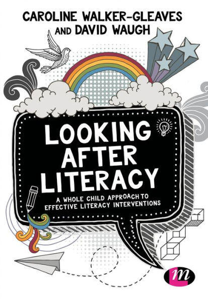 Looking After Literacy: A Whole Child Approach to Effective Literacy Interventions / Edition 1