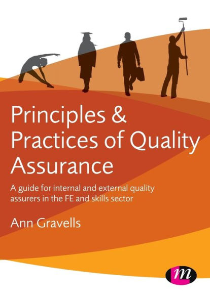 Principles and Practices of Quality Assurance: A guide for internal and external quality assurers in the FE and Skills Sector / Edition 1