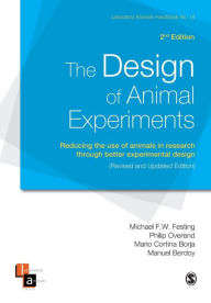 Title: The Design of Animal Experiments: Reducing the Use of Animals in Research Through Better Experimental Design, Author: Michael Festing