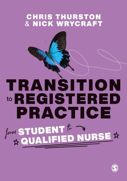 Transition to Registered Practice: From Student to Qualified Nurse / Edition 1