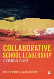 Title: Collaborative School Leadership: A Critical Guide, Author: Philip Woods