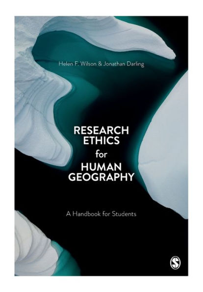 Research Ethics for Human Geography: A Handbook for Students / Edition 1