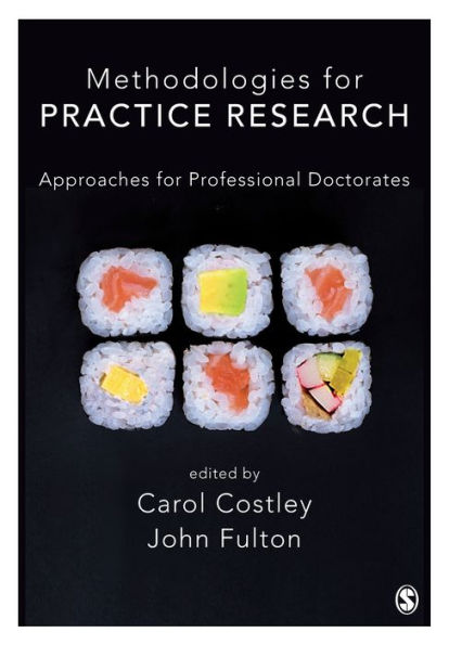 Methodologies for Practice Research: Approaches for Professional Doctorates / Edition 1