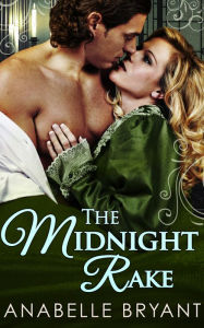 Title: The Midnight Rake (Three Regency Rogues, Book 3), Author: Anabelle Bryant