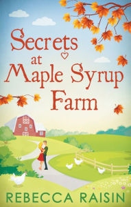 Title: Secrets At Maple Syrup Farm, Author: Rebecca Raisin