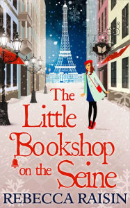 Title: The Little Bookshop On The Seine (The Little Paris Collection, Book 1), Author: Rebecca Raisin