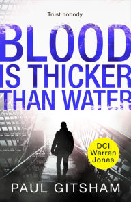 Title: Blood Is Thicker Than Water (novella) (DCI Warren Jones), Author: Paul Gitsham