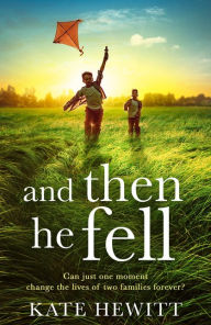 Title: And Then He Fell, Author: Kate Hewitt