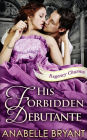 His Forbidden Debutante (Regency Charms, Book 4)