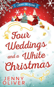 Title: Four Weddings And A White Christmas, Author: Jenny Oliver