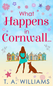 Title: What Happens In Cornwall..., Author: T. A. Williams