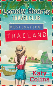 Amazon kindle e-BookStore Destination Thailand (The Lonely Hearts Travel Club, Book 1) by Katy Colins (English literature)