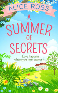 Title: A Summer Of Secrets (Countryside Dreams, Book 3), Author: Alice Ross