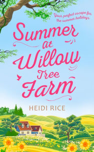 Title: Summer At Willow Tree Farm: The Perfect Romantic Escape, Author: Heidi Rice