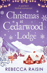 Title: Winter At Cedarwood Lodge: A perfect heart-warming romance for 2018!, Author: Rebecca Raisin