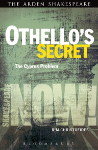Title: Othello's Secret: The Cyprus Problem, Author: R M Christofides