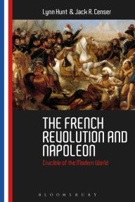 Title: The French Revolution and Napoleon: Crucible of the Modern World, Author: Lynn Hunt