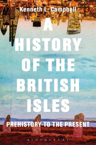 A History of the British Isles: Prehistory to Present