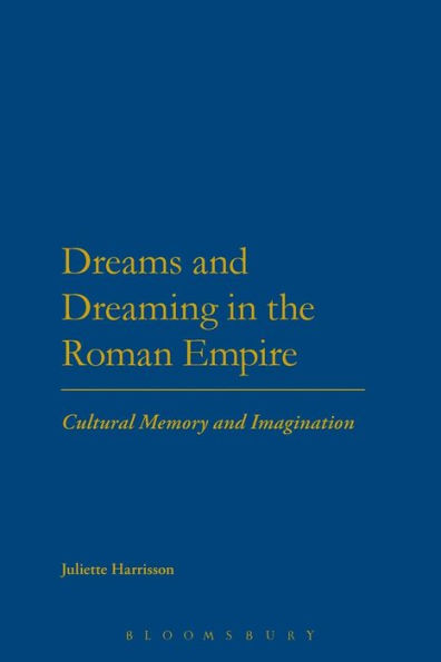 Dreams and Dreaming the Roman Empire: Cultural Memory Imagination