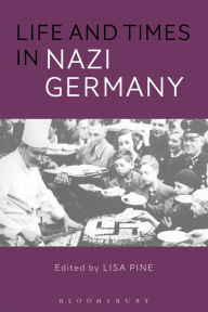 Title: Life and Times in Nazi Germany, Author: Lisa Pine