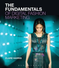 Title: The Fundamentals of Digital Fashion Marketing, Author: Clare Harris