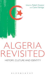 Title: Algeria Revisited: History, Culture and Identity, Author: Rabah Aissaoui