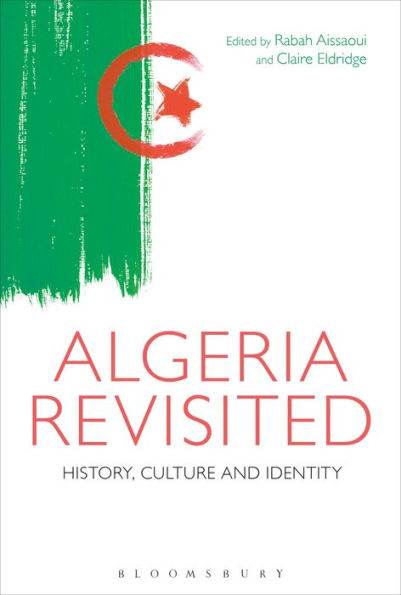 Algeria Revisited: History, Culture and Identity