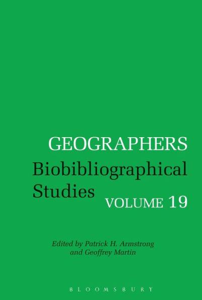 Geographers: Biobibliographical Studies, Volume 19