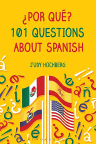 Title: ¿Por qué? 101 Questions About Spanish, Author: Judy Hochberg