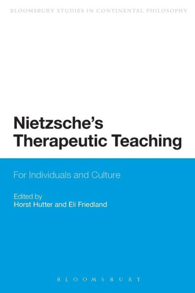 Nietzsche's Therapeutic Teaching: For Individuals and Culture