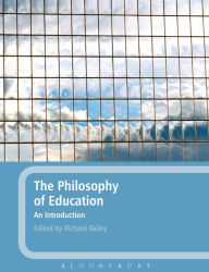 Title: The Philosophy of Education: An Introduction, Author: Richard Bailey