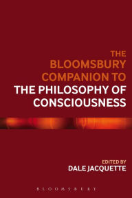 Title: The Bloomsbury Companion to the Philosophy of Consciousness, Author: Katherine J. Morris