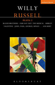 Title: Willy Russell Plays: 2: Blood Brothers; Our Day Out - The Musical; Shirley Valentine; John, Paul, George, Ringo . . . and Bert, Author: Willy Russell