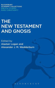 Title: The New Testament and Gnosis, Author: Alastair Logan