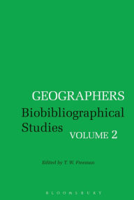 Title: Geographers: Biobibliographical Studies, Volume 2, Author: T. W. Freeman
