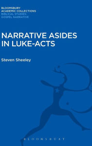 Title: Narrative Asides in Luke-Acts, Author: Steven Sheeley