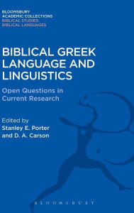 Title: Biblical Greek Language and Linguistics: Open Questions in Current Research, Author: Stanley E. Porter