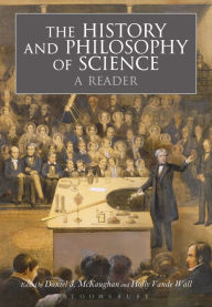 Title: The History and Philosophy of Science: A Reader, Author: Daniel J. McKaughan